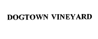 DOGTOWN VINEYARD