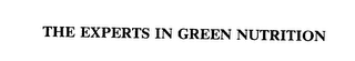 THE EXPERTS IN GREEN NUTRITION