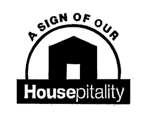 A SIGN OF OUR HOUSEPITALITY