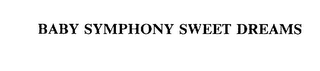 BABY SYMPHONY SWEET DREAMS