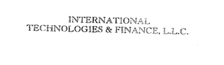 INTERNATIONAL TECHNOLOGIES & FINANCE, L.L.C.
