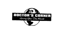 DOCTOR'S CORNER GIVING YOU THE WORLD