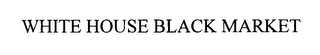 WHITE HOUSE BLACK MARKET