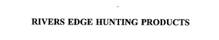 RIVERS EDGE HUNTING PRODUCTS
