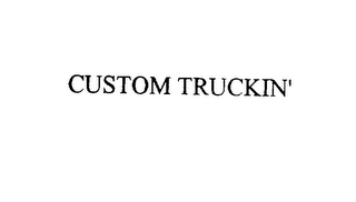 CUSTOM TRUCKIN'