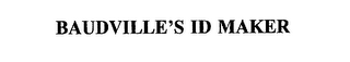 BAUDVILLE'S ID MAKER
