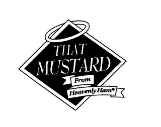 THAT MUSTARD FROM HEAVENLY HAM