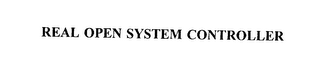 REAL OPEN SYSTEM CONTROLLER