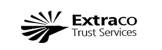 EXTRACO TRUST SERVICES