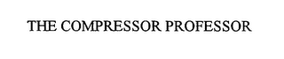 THE COMPRESSOR PROFESSOR