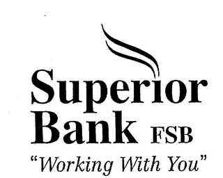SUPERIOR BANK FSB "WORKING WITH YOU"