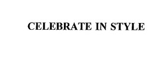 CELEBRATE IN STYLE