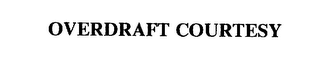 OVERDRAFT COURTESY