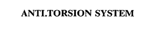 ANTI.TORSION SYSTEM