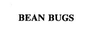 BEAN BUGS