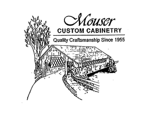 MOUSER CUSTOM CABINETRY QUALITY CRAFTSMANSHIP SINCE 1955