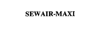 SEWAIR-MAXI