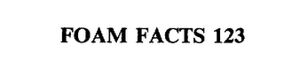 FOAM FACTS 123