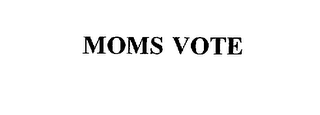 MOMS VOTE