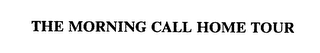 THE MORNING CALL HOME TOUR