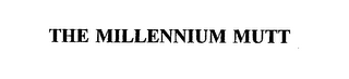 THE MILLENNIUM MUTT