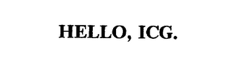 HELLO, ICG.