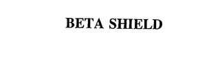 BETA SHIELD