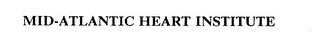 MID-ATLANTIC HEART INSTITUTE