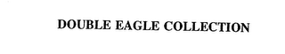 DOUBLE EAGLE COLLECTION