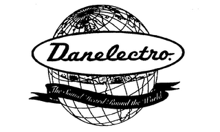 DANELECTRO THE SOUND HEARD ROUND THE WORLD