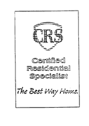 CRS CERTIFIED RESIDENTIAL SPECIALIST THE BEST WAY HOME
