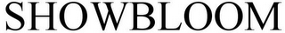 SHOWBLOOM