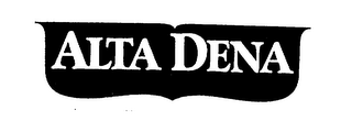ALTA DENA