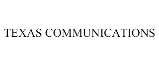 TEXAS COMMUNICATIONS