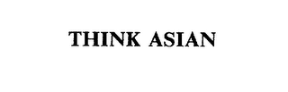 THINK ASIAN