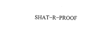 SHAT-R-PROOF