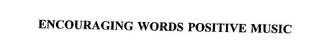 ENCOURAGING WORDS POSITIVE MUSIC