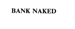 BANK NAKED
