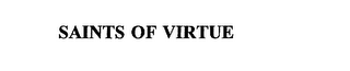 SAINTS OF VIRTUE