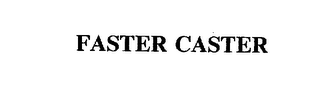 FASTER CASTER