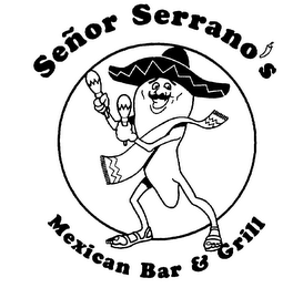 SENOR SERRANO'S MEXICAN BAR & GRILL