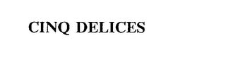 CINQ DELICES