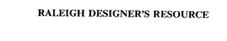 RALEIGH DESIGNER'S RESOURCE