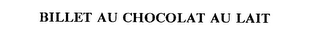 BILLET AU CHOCOLAT AU LAIT