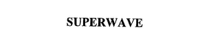 SUPERWAVE