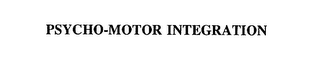 PSYCHO-MOTOR INTEGRATION