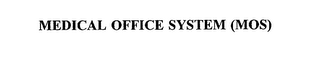 MEDICAL OFFICE SYSTEM (MOS)