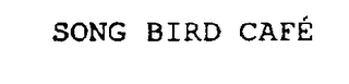 SONG BIRD CAFE