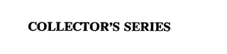 COLLECTOR'S SERIES