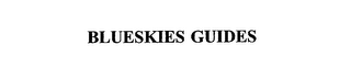 BLUESKIES GUIDES